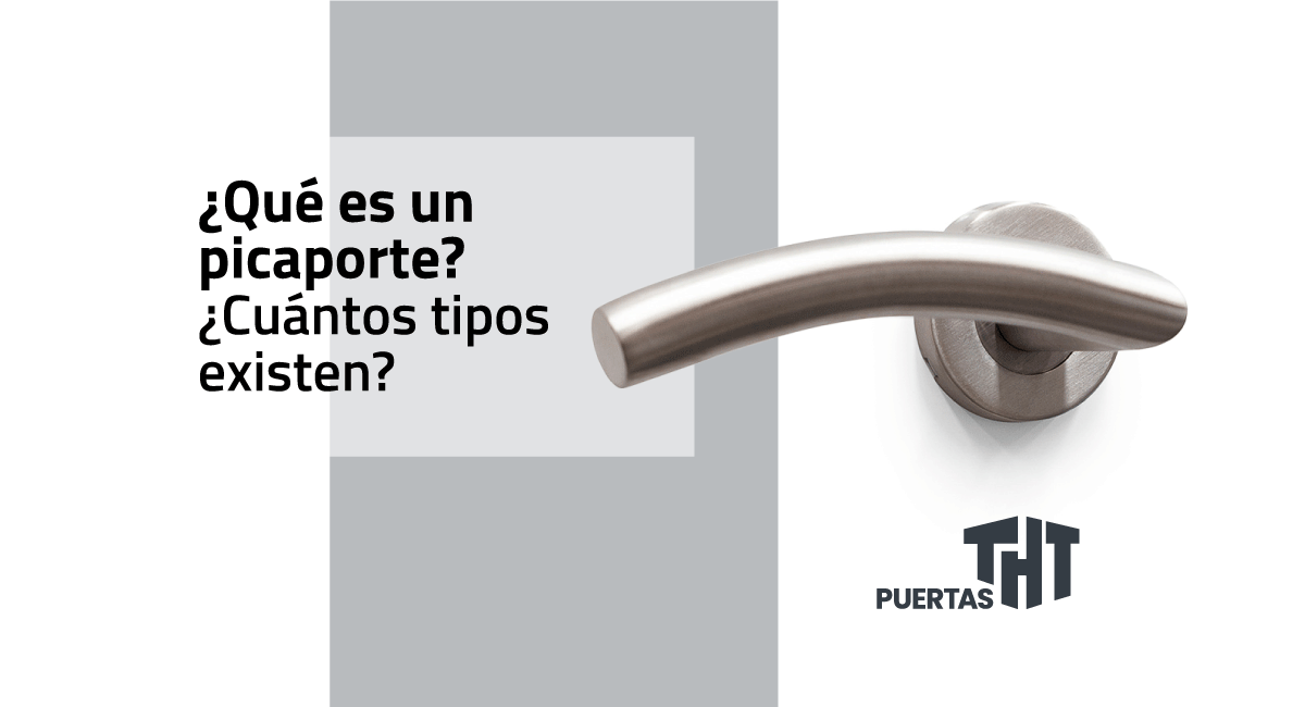 ¿Qué es un picaporte? - Puertas THT