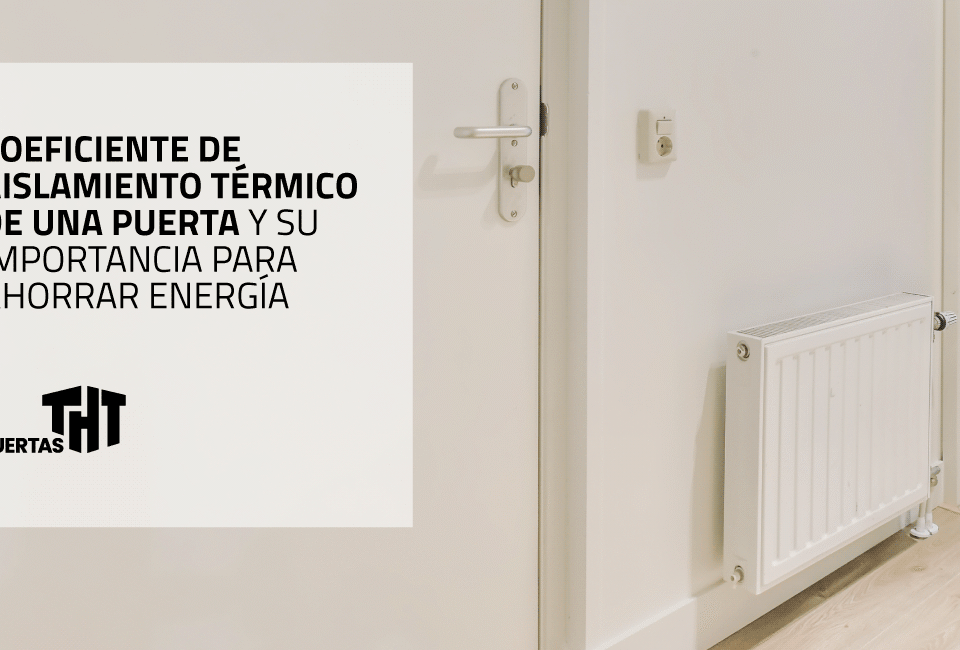 Importancia del coeficiente térmico de una puerta